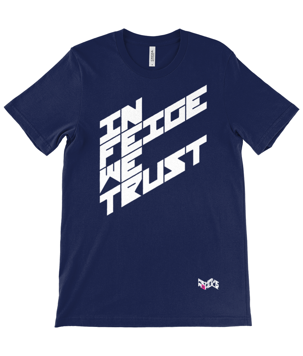 In Feige We Trust - Tee